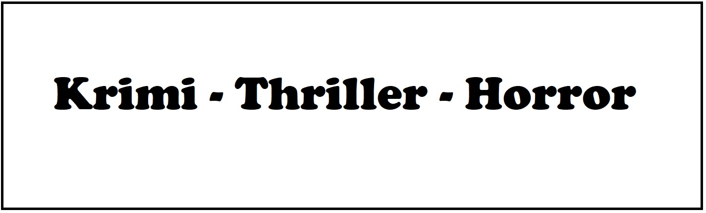 Krimi - Thriller - Horror