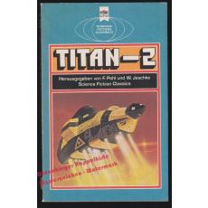 Titan-2  - Pohl, Frederik / Jeschke, Wolfgang (Hrsg) - 1.Aufl.