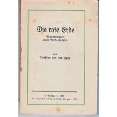 Die  rote Erde  Wanderungen eines Niedersachsen 1926 - Lippe, Christian von d.