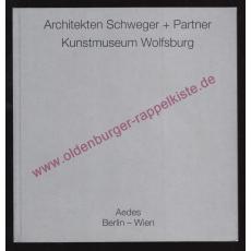 Architekten Schweger + Partner: Kunstmuseum Wolfsburg - Art Museum Wolfsburg - Feireiss, Kristin [Hrsg.]