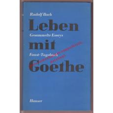 Leben mit Goethe - Gesammelte Essays. Faust-Tagebuch (1960) - Bach, Rudolf