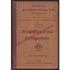 Brandenburg - Preußische Rechtsgeschichte Band 20 der Reihe :Grundriss des gesamten deutschen Rechtes in Einzeldarstellungen (1900) - Posener, Paul