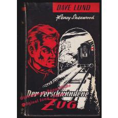 Der verschwundene Zug: Dave Lund Kriminalroman  (um 1955)  - Sherwood, Henry