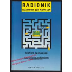 Radionik: Elektronik zum Anfassen  - Schellhorn, Günther