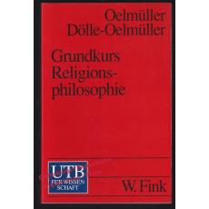 Grundkurs Religionsphilosophie   - Oelmüller,/ Dölle-Oelmüller