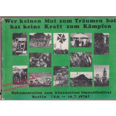Wer keinen Mut hat, hat keine Kraft zum Kämpfen: Alternatives Umweltfestival Berlin 1978