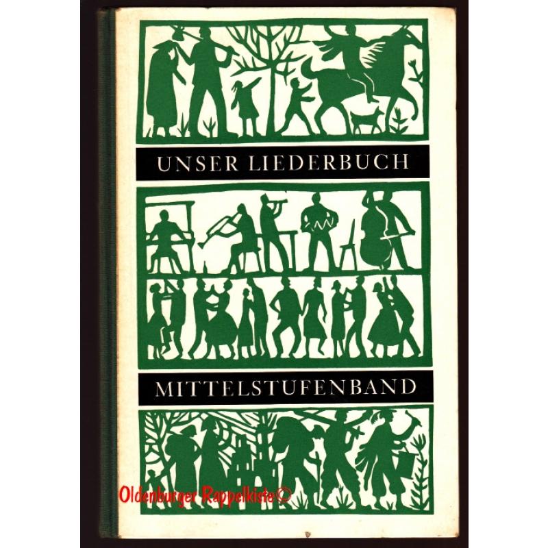 Unser Liederbuch  Mittelstufenband für das 8.-10. Schuljahr (1959 ) - Aichele, Karl [Hrsg.]   Binkowski, Bernhard [Hrsg.]