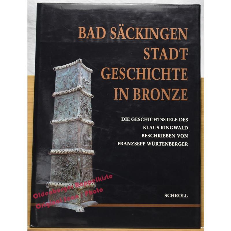 Bad Säckingen - Stadtgeschichte in Bronze  - Würtenberger, Franzsepp/ Ringwald,Klaus