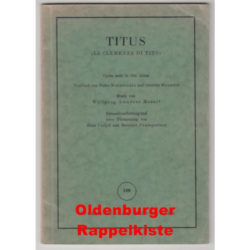 TITUS  Opera serie in 3 Akten -Textbuch v. Pietro Metastasio   Caterino Mazzolà - Mozart, Wolfgang Amadeus