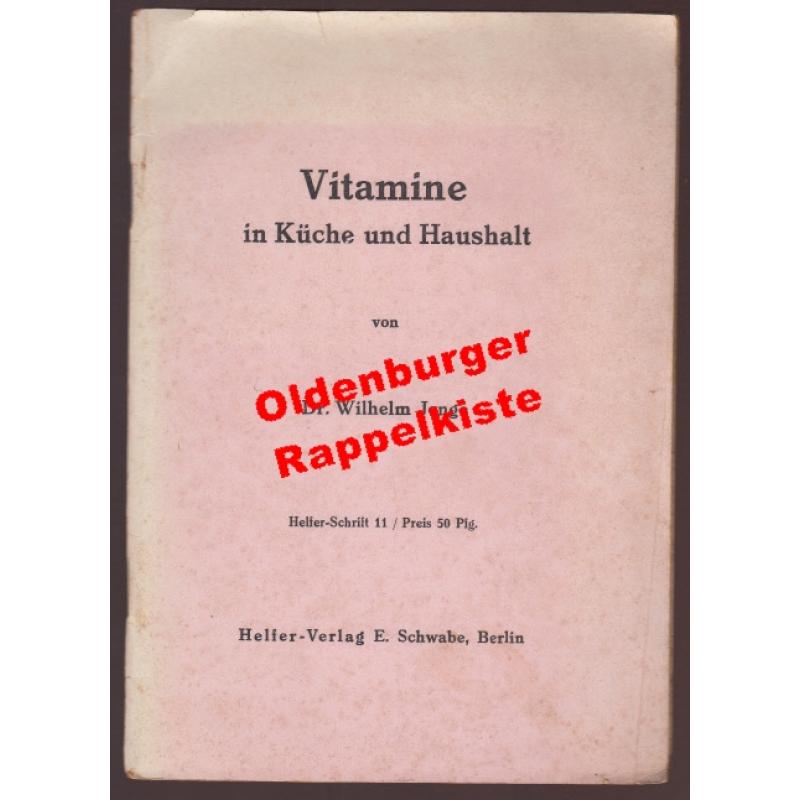 Vitamine in Küche und Haushalt: Helfer-Schrift 11 (1942)  - Jenge, Wilhelm