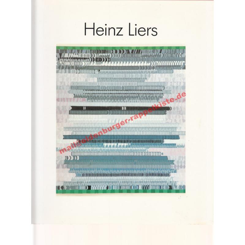 Heinz Liers Werke von 1943-1985. Katalog zur Ausstellung im Stadtmuseum Oldenburg und im Forum am Schloßpark, Ludwigsburg 1988/89. - Thiem,Gunther ( Hrsg)