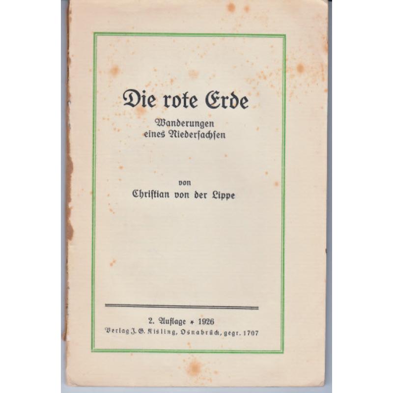 Die  rote Erde  Wanderungen eines Niedersachsen 1926 - Lippe, Christian von d.
