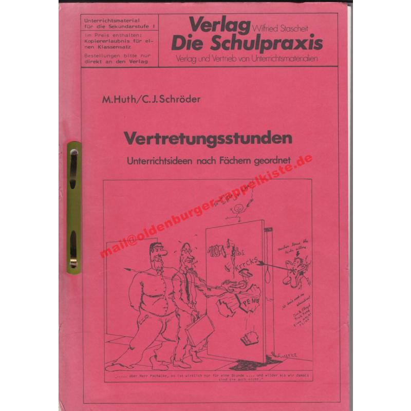 Vertretungsstunden - Unterrichtsideen nach Fächern geordnet  - Huth, Manfred / Schröder,C. J.