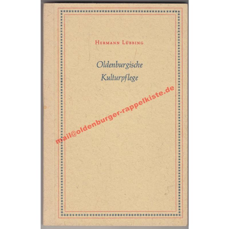 Oldenburgische Kulturpflege - Leistung und Gestalt im Wandel der Neuzeit - signiert - (1961) - Lübbing, Hermann