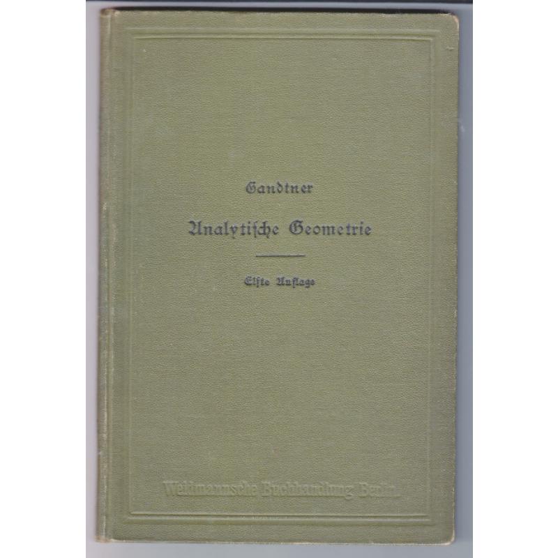 Elemente der analytischen Geometrie  1901 - Gandtner, J. O.