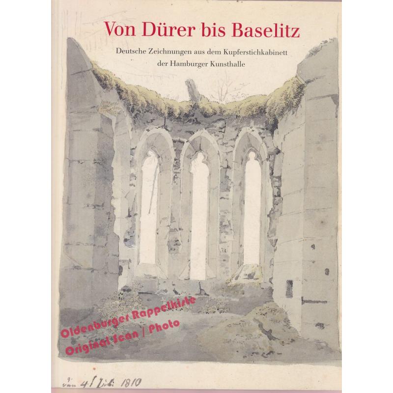 Von Dürer bis Baselitz : Deutsche Zeichnungen aus dem Kupferstichkabinett der Hamburger Kunsthalle  - Schaar,Eckhard/ Hohl,Hanna ( Red.)