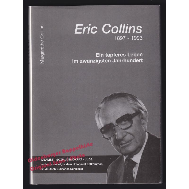 Eric Collins 1897 - 1993:  Ein tapferes Leben im zwanzigsten Jahrhundert - signiert -  Collins, Margarethe
