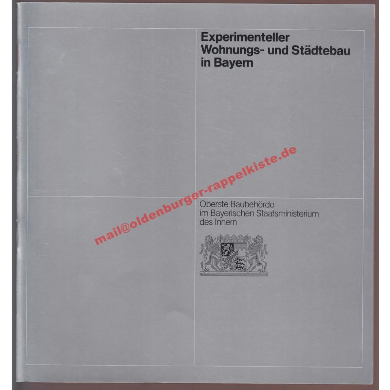 Katalog zur Ausstellung Experimenteller Wohnungs- und Städtebau in Bayern - Oberste Baubehörde im Bayer. Staatsministerium d. Innern ( Hrsg.)