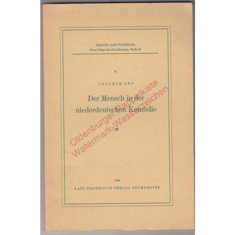 Der Mensch in der niederdeutschen Komödie - Stavenhagen, Boßdorf, Schurek, Ehrke - (1964) - Arp, Joachim