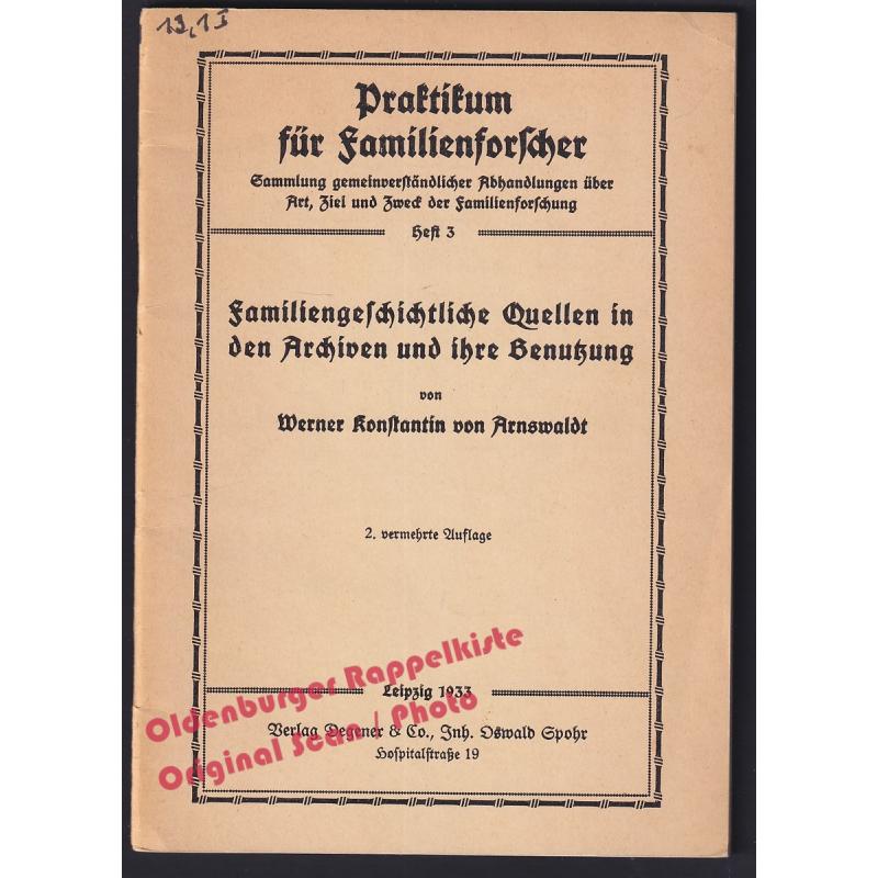 Familiengeschichtliche Quellen in den Archiven u.ihre Benutzung (1933)  - Arnswaldt, W.K.v.