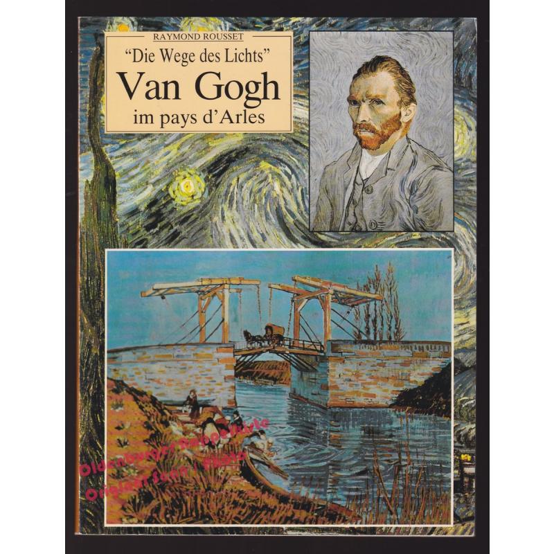 Die Wege des Lichts: Van Gogh im pays d Arles  - Rousset, Raymond