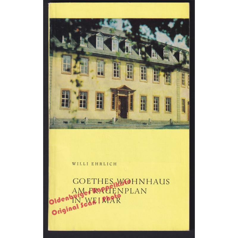 Goethes Wohnhaus am Frauenplan in Weimar  - Ehrlich, Willi