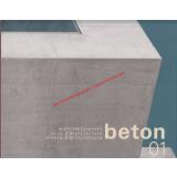 beton 01: architekturpreis beton / prix darchitecture béton / premio darchitettura beton - Lerjen, Marie-Anne u.a.