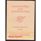 Maschinenbau und Elektrotechnik: Aufbaulehrgang 1.Teil (1942) - OKW (Hrsg)