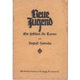 Neue Jugend  Ein Festspiel für Turner.  1925 - Hinrichs, August