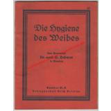 Die  Hygiene des Weibes - Deleiters Gesundheitsbüchlein Nr.31  ( um 1928) - Heberer, Heinrich