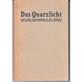 Das  Quarzlicht und seine Anwendung in der Medizin 5.Auflage (1923) - Thedering, Franz