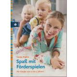 Spaß mit Förderspielen - für Kinder von 0 bis 3 Jahren - Pighin, Gerda