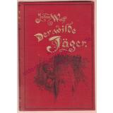 Der wilde Jäger - eine Waidmannsmär (1902) - Grote´sche Sammlung von Werken zeitgenössischer Schriftsteller. Band 10 - Wolff, Julius