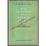 Die  Zukunft des Völkerrechts - Brierly, James L.