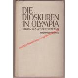 Die  Dioskuren in Olympia - Roman aus Alt-Griechenland (1936) - Bruns, Marianne