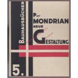 Neue Gestaltung = Neoplastizismus = Nieuwe beelding: Bauhaus Bücher Nr. 5 (1925) - Mondrian, Piet