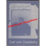 Carl von Ossietzky 1889 - 1938 * Ausstellung aus dem bei der Universitätsbibliothek Oldenburg verwahrten persönlichen Nachlaß Maud und Carl v. Ossietzky - Segers, Volker