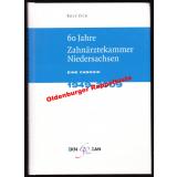 60 Jahre Zahnärztekammer Niedersachsen - Eine Chronik 1949 - 2009 - Zick, Rolf