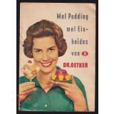 Mal Pudding mal Eis - beides von Dr.OETKER- Werbeflyer mit Rezepten - um 1950  - Dr.August Oetker Nährmittelfabrik GmbH , Bielefeld (Hrsg)
