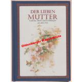 Der lieben Mutter: Gedichte, Briefe und Erzählungen aus alter Zeit - Gaukler, Almut