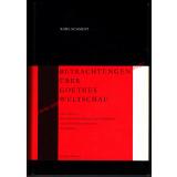Betrachtungen über Goethes Weltschau - Ein Versuch mit Berücksichtigung des modernen naturwissenschaftlichen Weltbildes. (1958) - Schmidt, Karl