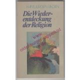 Die Wiederentdeckung der Religion  - Baden, Hans Jürgen