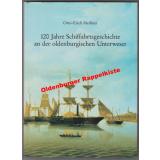 120 Jahre Schiffahrtsgeschichte an der oldenburgischen Unterweser  - Meissner, Otto-Erich