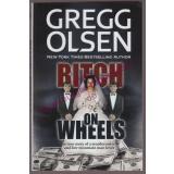 Bitch on Wheels: The Sharon Nelson Double Murder Case - Olsen,Gregg