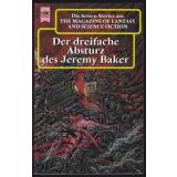 Der dreifache Absturz des Jeremy Baker - Die besten Stories aus The Magazin of Fantasy and Science Fiction 95. Folge  - Hahn, Ronald M. (Hrsg)