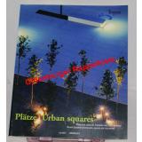 Plätze und städtische Freiräume von 1993 bis heute = Urban squares  - authors Bjarne Aasen ...