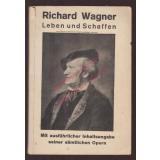 Richard Wagner. Leben und Schaffen - mit ausführlicher Inhaltsangabe seiner sämtlichen Opern (um 1920) - Friedrich,Paul