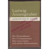 Ausgewählte Werke: Der Meineidbauer: Der G´Wissenswurm: Das Vierte Gebot und andere Bühnenstücke - Anzengruber, Ludwig