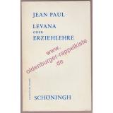 Levana oder Erziehlehre - Schöninghs Sammlung pädagog. Schriften: Quellen zur Geschichte der Pädagogik (1963) - Jean Paul
