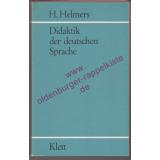 Didaktik der deutschen Sprache - Einführung in die Theorie der muttersprachlichen und literarischen Bildung - Helmers, Hermann